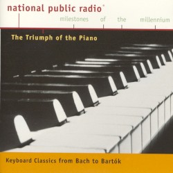 The Triumph Of The Piano - Keyboard Classics From Bach To Bartók