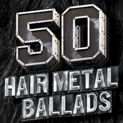 50 Hair Metal Ballads