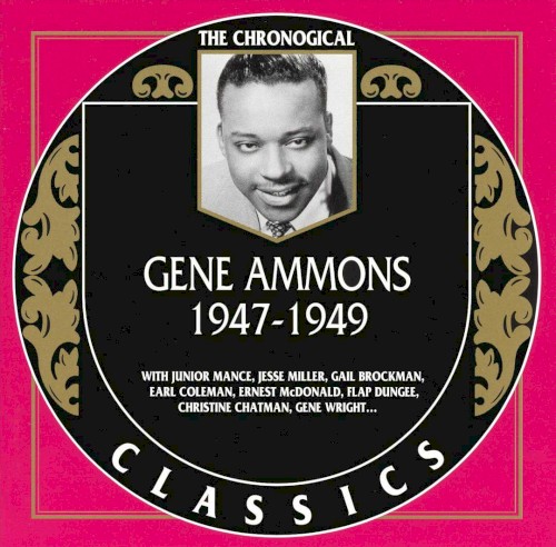 The Chronological Classics: Gene Ammons 1947-1949