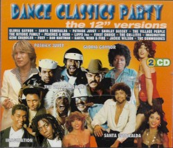 Dance Classics Party: The 12″ Versions
