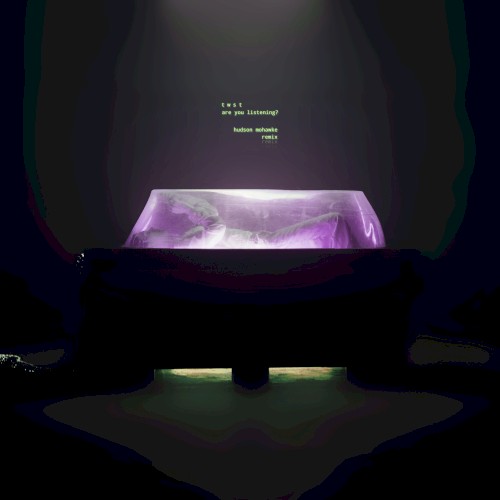 Are You Listening? (Hudson Mohawke Remix)