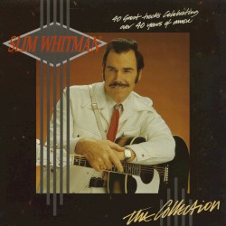 Slim Whitman: The Collection