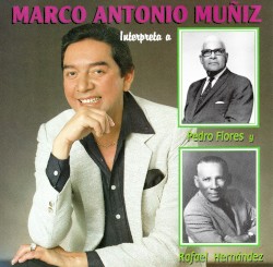 Marco Antonio Muñiz interpreta a Pedro Flores y Rafael Hernández