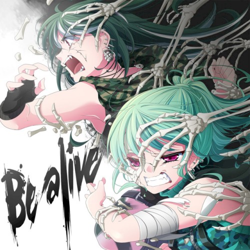 Be alive