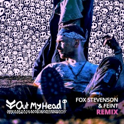 Out My Head (Fox Stevenson & Feint remix)