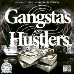 Gangstas and Hustlers (Rap‐A‐Lot’s 25th Anniversary)