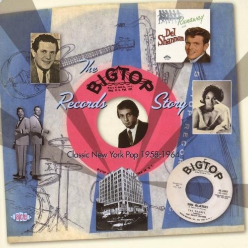 The Big Top Records Story: Classic New York Pop 1958–1964