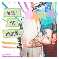 Want Me Around