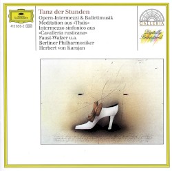 Tanz der Stunden: Opern-Intermezzi & Ballettmusik / Meditation aus »Thaïs« / Intermezzo sinfonico aus »Cavalleria rusticana« / Faust-Walzer u.a.