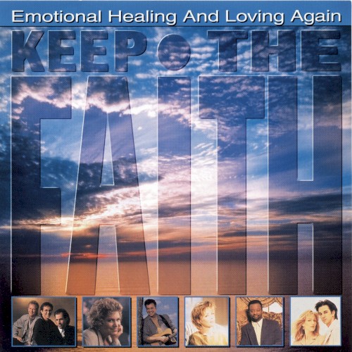 Keep the Faith: Emotional Healing and Loving Again