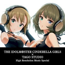 THE IDOLM@STER CINDERELLA GIRLS × TAGO STUDIO High Resolution Music Special