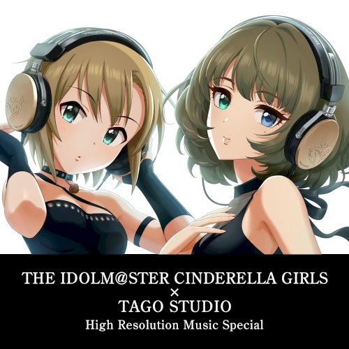 THE IDOLM@STER CINDERELLA GIRLS × TAGO STUDIO High Resolution Music Special