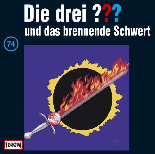 Die drei ??? 74: und das brennende Schwert