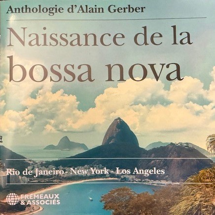 Naissance de la bossa nova: Anthologie d'Alain Gerber
