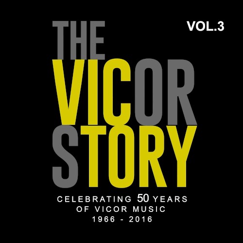 The Vicor Story: Celebrating 50 Years of Vicor Music, Vol. 3
