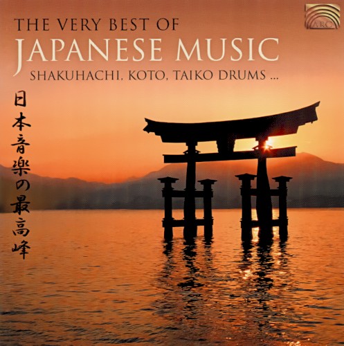 The Very Best of Japanese Music: Shakuhachi, Koto, Taiko Drums…
