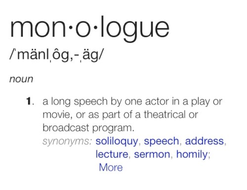 Monologue.