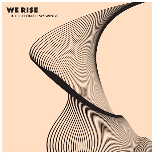 WE RISE, Pt. 2: Hold on to My Wings