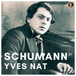 Schumann by Yves Nat: Complete Piano Works