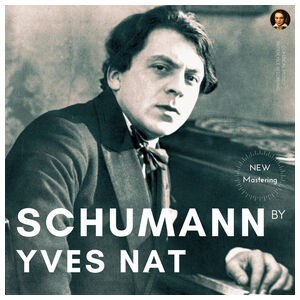 Schumann by Yves Nat: Complete Piano Works