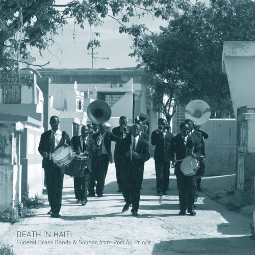 Death in Haiti: Funeral Brass Bands & Sounds from Port au Prince