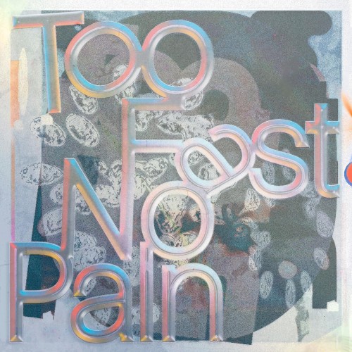 Too Fast No Pain