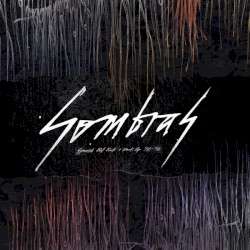 Sombras. Spanish Post-Punk and Dark Pop 1981-1986