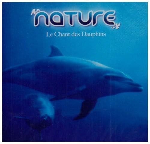 Nature: Le Chant des Dauphins