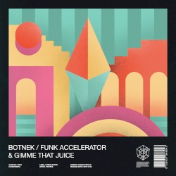 Funk Accelerator & Gimme That Juice