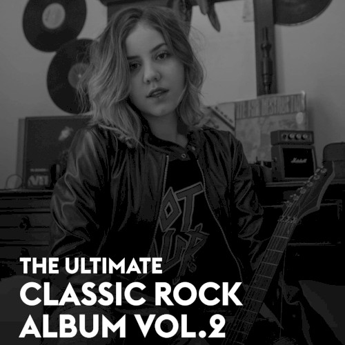 The Ultimate Classic Rock Album, Vol. 2