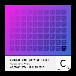 Pour the Milk (Sammy Porter remix)