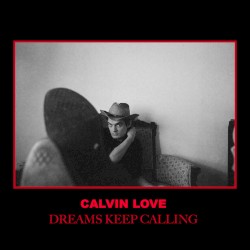 Dreams Keep Callin’