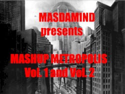 Mashup Metropolis, Vol. 1 and Vol. 2