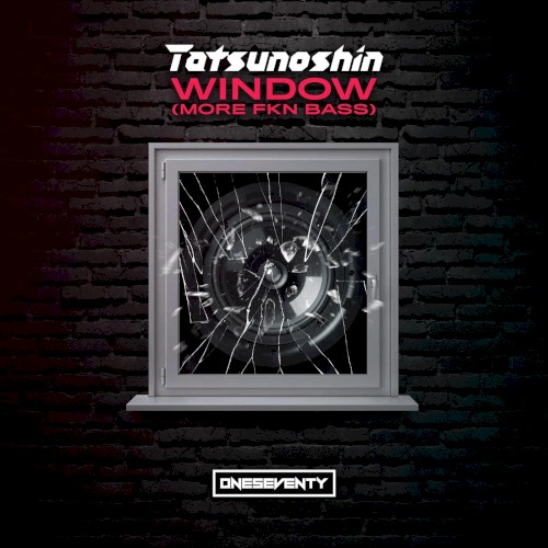Window (More FKN Bass)