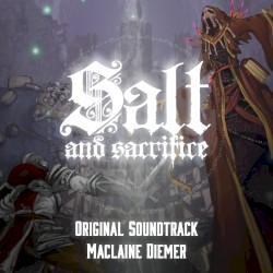 Salt and Sacrifice (Original Video Game Soundtrack)