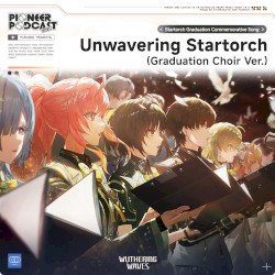 Unwavering Startorch [Graduation Choir Version]