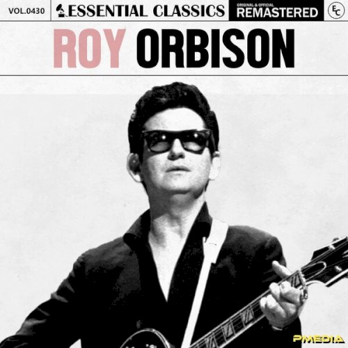 Essential Classics, Vol. 430: Roy Orbison