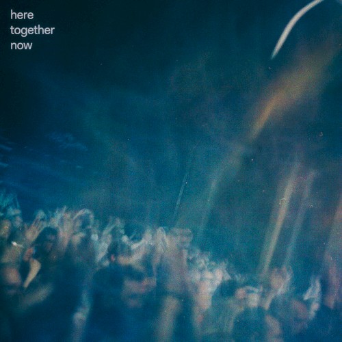 Here Together Now