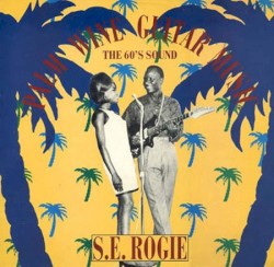 The 60’s Sounds of S. E. Rogie, Vol. 1