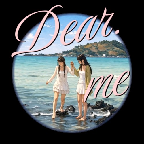 Dear. Me
