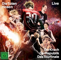 Die Toten Hosen Live: Der Krach der Republik - Das Tourfinale