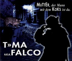 Mutter, der Mann mit dem Koks ist da.
