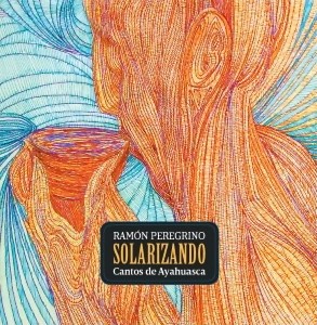 Solarizando: Cantos de Ayahuasca
