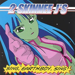 Sing, Earthboy, Sing!