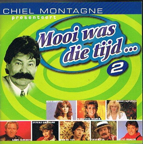 Chiel Montagne presenteert: Mooi was die tijd, volume 2
