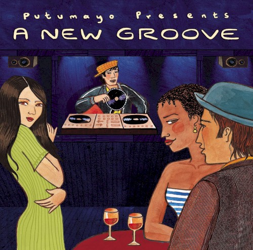 Putumayo Presents: A New Groove