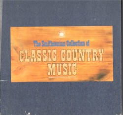 The Smithsonian Collection of Classic Country Music