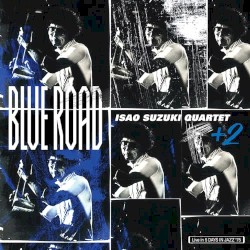 Blue Road (Live at Nihon Toshi Center Hall, Tokyo, 1975)