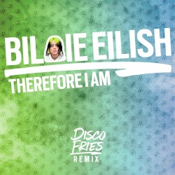 Therefore I Am (Disco Fries remix)