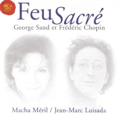 George Sand et Frédéric Chopin: Feu Sacré